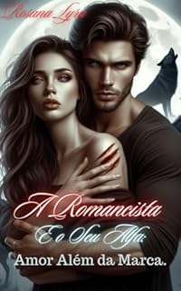 Livro A Romancista e o Seu Alfa: Amor Além da Marca.