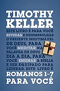 Livro Romanos 1-7 para você: Série: a Palavra de Deus para você