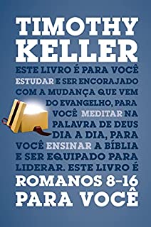 Livro Romanos 8-16 para você: Série: a Palavra de Deus para você