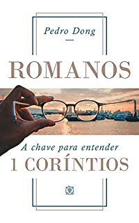 Livro Romanos - A chave para entender 1 Coríntios