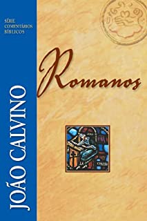 Livro Romanos (Comentários Bíblicos João Calvino)