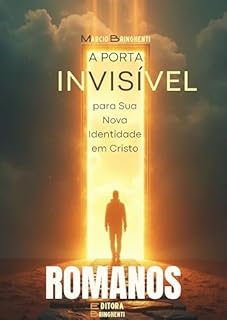Livro ROMANOS: A Porta Invisível para Sua Nova Identidade em Cristo