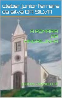 Livro A ROMARIA DA HINGREJINHA : EDITORA CAMINHO E FÉ