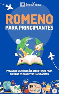 Livro Romeno para principiantes: Palavras e expressões em 50 temas para dominar os conceitos mais básicos