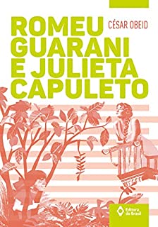 Livro Romeu Guarani e Julieta Capuleto (Toda Prosa)