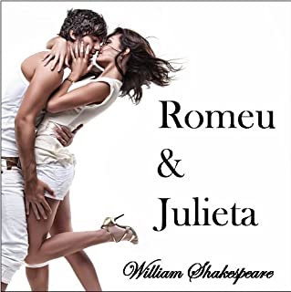 Romeu e Julieta - Uma história de amor em 5 atos (Grandes Clássicos da Literatura Mundial)