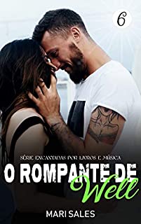 Livro O Rompante de Well (Encantadas por Livros e Música Livro 6)