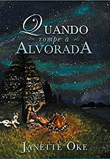 Livro Quando rompe a alvorada: Série Oeste Canadense Livro 3
