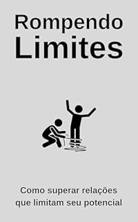 Livro Rompendo Limites: Como superar relações que limitam seu potencial