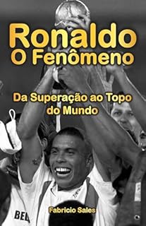 Livro Ronaldo O Fenômeno: Da Superação ao Topo do Mundo