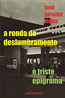 Livro A ronda do deslumbramento e Triste Epigrama
