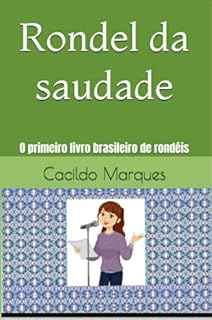 Livro Rondel da saudade: O primeiro livro brasileiro de rondéis