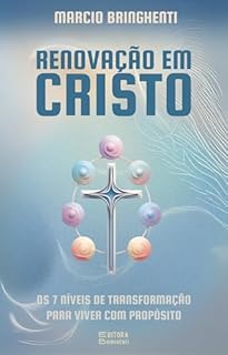 Livro Ronovação em Cristo: Os 7 Níveis de Transformação para Viver com Propósito