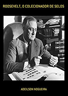 Livro Roosevelt, O Colecionador De Selos