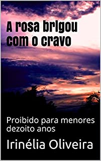 Livro A rosa brigou com o cravo: Proibido para menores dezoito anos