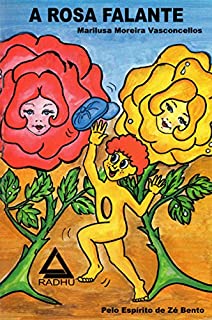 Livro A Rosa Falante: Imaginação (Aventuras de Microcólus Livro 34)