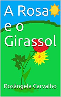 Livro A Rosa e o Girassol