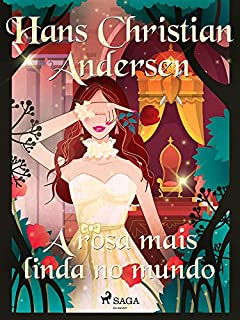 Livro A rosa mais linda no mundo (Os Contos de Hans Christian Andersen)