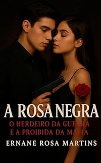 Livro A Rosa Negra: O Herdeiro da Guerra e a Proibida da Máfia (Dinastia do Sangue Livro 4)