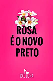 ROSA É O NOVO PRETO