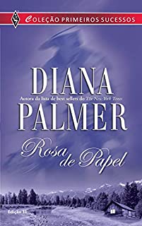Livro Rosa de papel (Harlequin Primeiros Sucessos Livro 11)