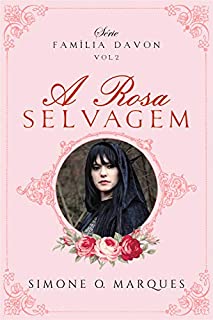 Livro A rosa selvagem (Família Davon Livro 2)