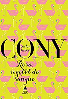 Livro Rosa, vegetal de sangue: (Uma tragédia carioca) (Cony Nova Fronteira Acervo)