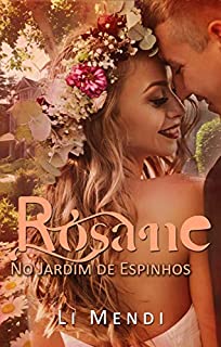 Livro Rosane no Jardim de Espinhos (Flores e Espinhos Livro 2)
