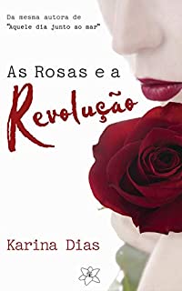 Livro As Rosas e a Revolução