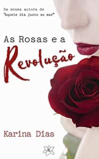 As Rosas e a Revolução