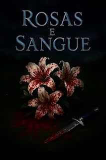 Livro Rosas e Sangue: Prévia (Drama-Horror)