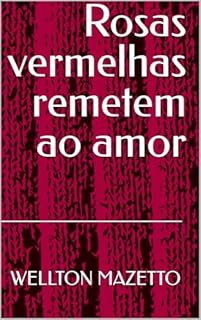 Livro Rosas vermelhas remetem ao amor
