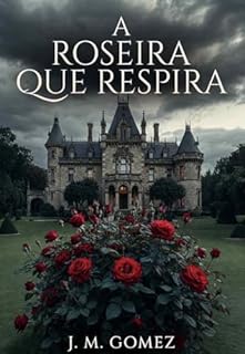 A Roseira Que Respira