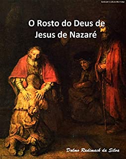 O Rosto do Deus de Jesus de Nazaré