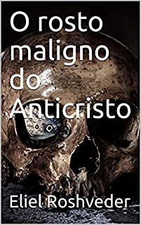 O rosto maligno do Anticristo (SÉRIE CONTOS DE SUSPENSE E TERROR Livro 14)