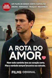 Livro A Rota do Amor: Um drama sobre descobertas, rupturas e renascimentos em meio à dor e ao perdão.