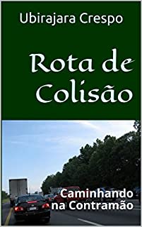 Rota de Colisão: Caminhando na Contramão