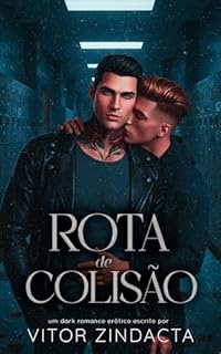 Livro ROTA DE COLISÃO: Onde a física da atração ignora as regras da lógica