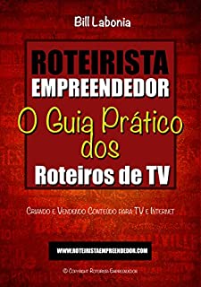 Roteirista Empreendedor: O Guia Prático dos Roteiros de TV