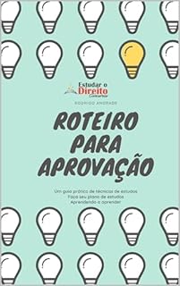 Livro Roteiro para aprovação : Um guia prático de técnicas de estudos com aqueles que conseguiram sucesso em concursos públicos!