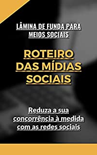 Livro Roteiro das Mídias Sociais: Reduza a sua concorrência à medida com as redes sociais