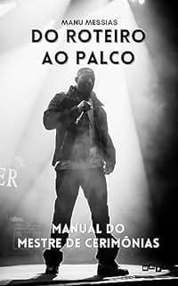 Livro Do Roteiro ao Palco: Manual do Mestre de Cerimônias
