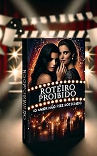 Livro Roteiro Proibido: Romance Sáfico (Amores Proibidos Livro 3)