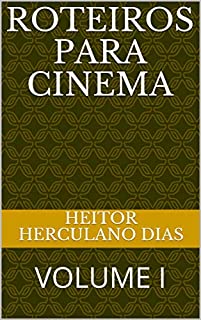 ROTEIROS PARA CINEMA: VOLUME I