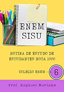 ROTINA DE ESTUDO DE ESTUDANTES NOTA 1000 : COLEÇÃO ENEM - PARTE 06