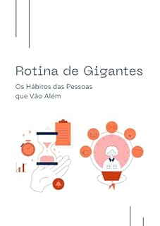Livro Rotina de Gigantes: Os Hábitos das Pessoas que Vão Além