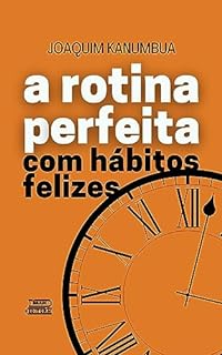 Livro A ROTINA PERFEITA COM HÁBITOS FELIZES