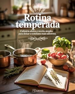 Livro Rotina Temperada: Culinária Afetiva e Receitas Simples para Deixar o Cotidiano Mais Saboroso