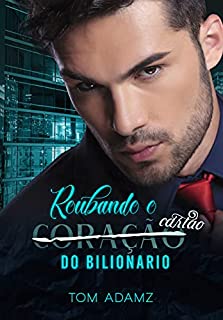 Livro Roubando O Coração do Bilionário