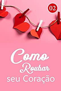 Livro Como Roubar seu Coração 2: Rita ficou brava